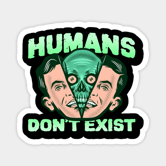 Humans don't exist Magnet by Lemon Squeezy design 