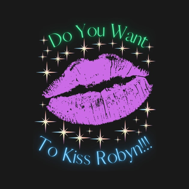 Do You Want To Kiss Robyn by MiracleROLart