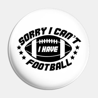 Priorities On the Pitch: Sorry, I Can't. I Have Football Pin