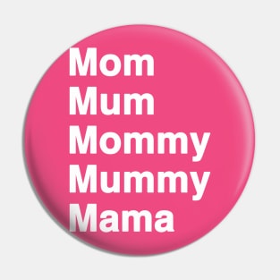 Call Me By Any Name, I'm Super Mom Mama Mommy Mum Pin