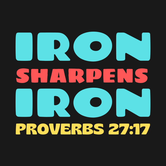 Iron Sharpens Iron | Biblical Typography by Prayingwarrior