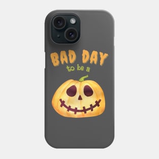 Bad Day To Be A Pumpkin Funny Cute Phone Case