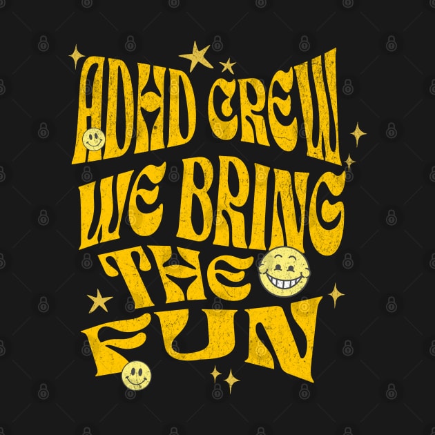 ADHD crew we bring the fun, adhd gift funny design by KHWD