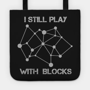 Funny Crypto I Still Play With Blocks Blockchain Miner Tote