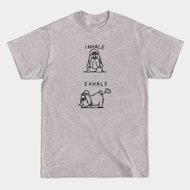 Disover Inhale Exhale Shih Tzu - Shih Tzu - T-Shirt