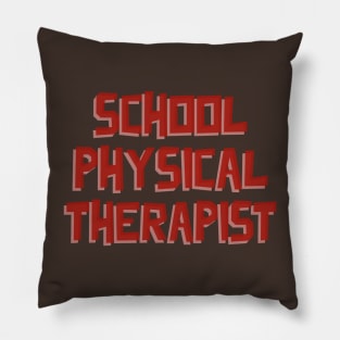 School Physical Therapist Pillow