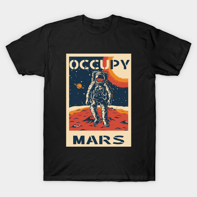 Discover OCCUPY MARS PLANET - Occupy Mars - T-Shirt