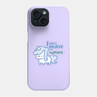 I don't believe in humans Phone Case