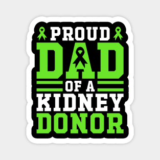 Proud Dad Of A Kidney Donor Funny Father's Day Magnet