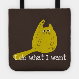 Funny cat : I Do What I Want Tote