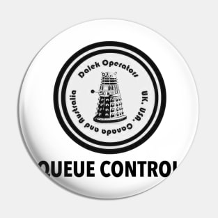 Dalek Operators UK Squadron QUEUE CONTROL Pin