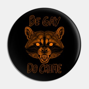 BE GAY, DO CRIME Pin