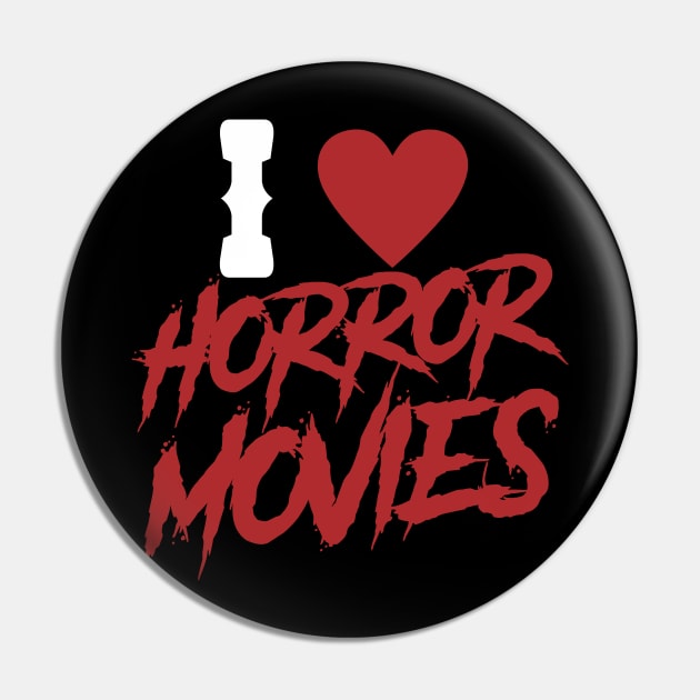 I love horror movies T-shirt Pin by EndlessAP