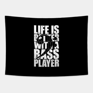 LIFE IS BETTER WITH A BASS PLAYER funny bassist gift Tapestry