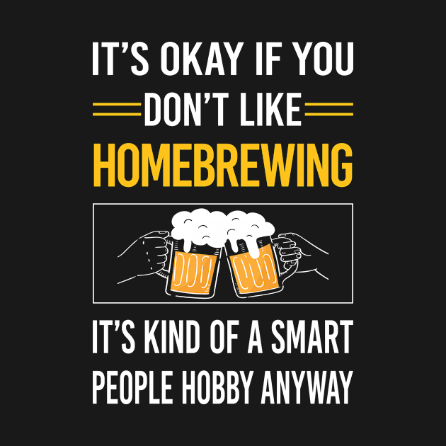 Funny Smart People 02 Homebrewing Homebrew Homebrewer Beer Home Brew Brewing Brewer by Happy Life