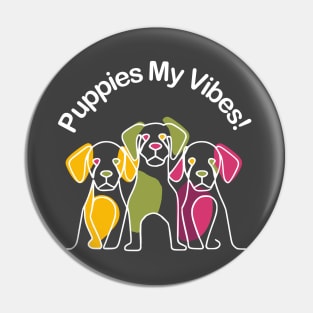 Puppies My Vibes Pin