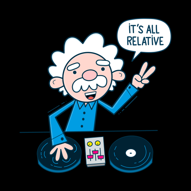 It's all Relative. Happy Scientist DJ, Physics Meets Beats by Andy McNally