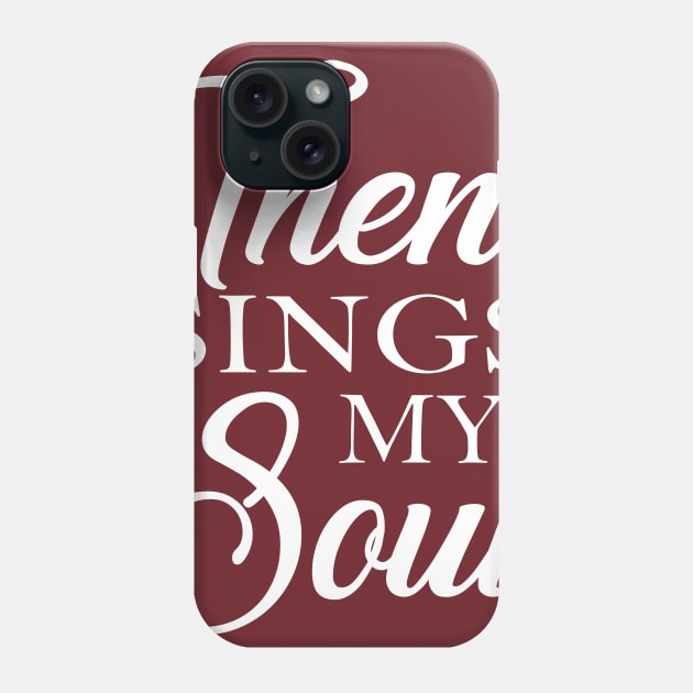 Then Sings My Soul Phone Case by Pixhunter