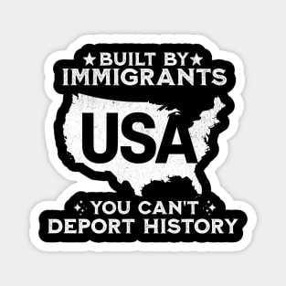 Built By Immigrants You Can't Deport History Magnet