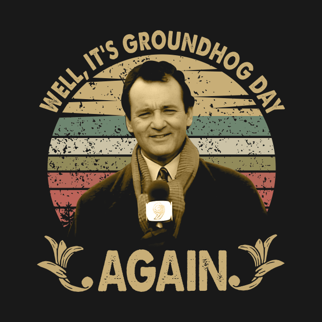 Its Groundhog Day Again Vintage by asheribtllo