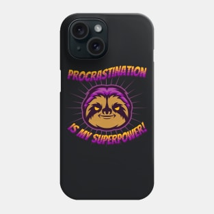 Procrastination is my superpower Phone Case