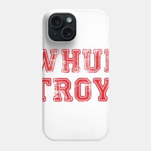 WHUP TROY! v.2 Phone Case