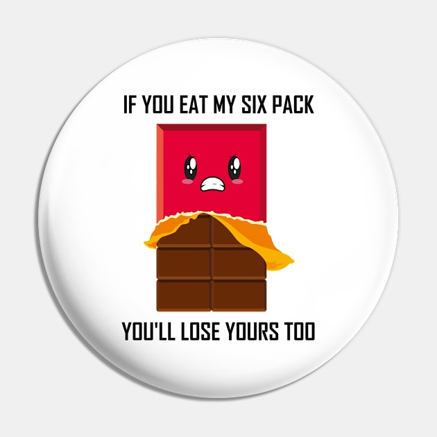 If You Eat My Six Pack You'll Lose Yours Too Pin by NAMTO