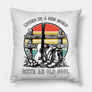 Living In New World With An Old Soul Pillow