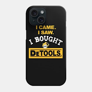 I Came I Saw I Bought DeTools Phone Case