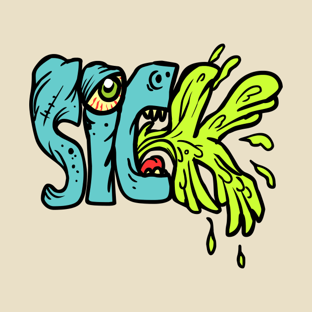 Sick by SavageMonsters