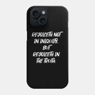 1 Corinthians 13:6 Bible Verse KJV Text Phone Case