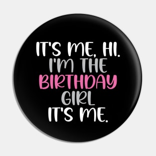 Birthday Party It's Me Hi I'm Birthday Girl It's Me Pin