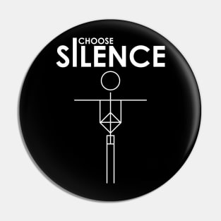 Choose Silence Pin