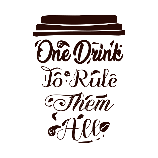 COFFEE - One drink to rule them all cool coffee by TrendyStitch