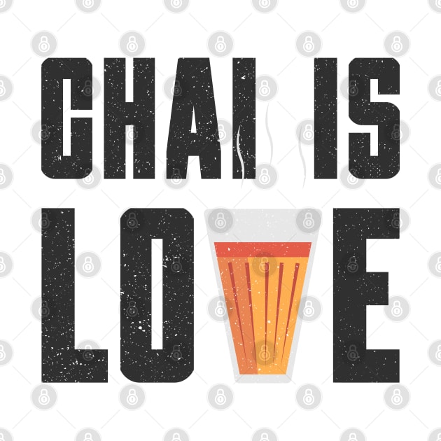 Funny Chai Is Love Quote by TheVintageChaosCo.
