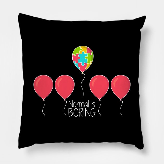 'Normal Is Boring' Autism Awareness Shirt Pillow by ourwackyhome