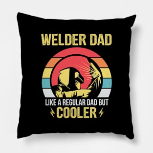 Welder Dad Regular Dad But Cooler Gift Pillow