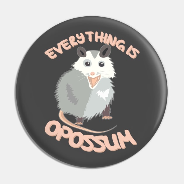 Everything Is Awesome, Opossum Pin by nonbeenarydesigns