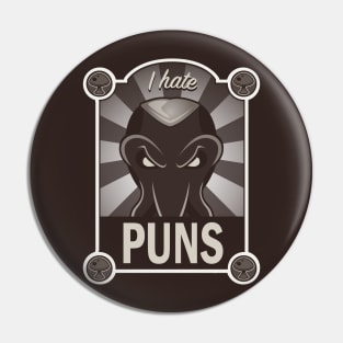 I HATE PUNS... Pin