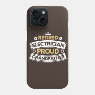 Retired Electrician Proud Grandfather T-shirt Phone Case