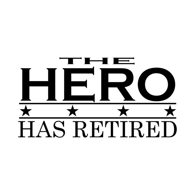 THE HERO HAS RETIRED t-shirt sweater hoodie samsung iphone case coffee mug tablet case tee birthday gifts by exploring time