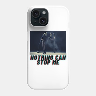 Nothing Can Stop Me Phone Case