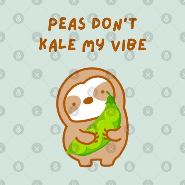 Please Don’t Kill My Vibe Peas and Kale Sloth by theslothinme