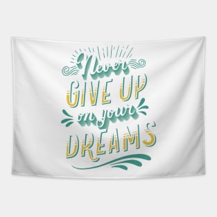 never give up on your dreams Tapestry
