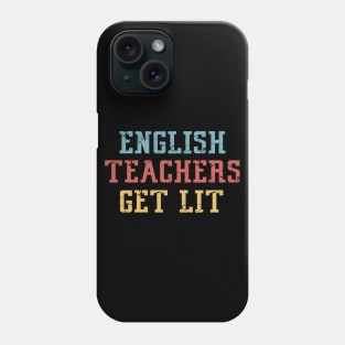 English Teachers Get Lit Phone Case