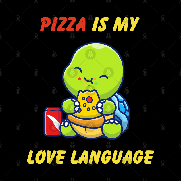 Pizza is My Love Language by Syntax Wear