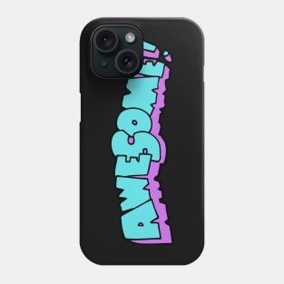 Awesome! Phone Case