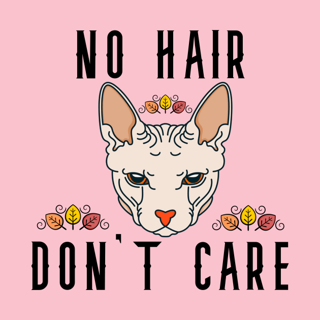 "No Hair Don't Care" Sphynx Cattitude by Seopdesigns