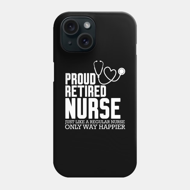 Proud Retired Nurse Phone Case by Work Memes