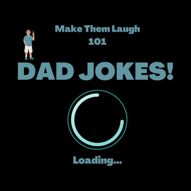 Dad Jokes Loading by Dizzyland